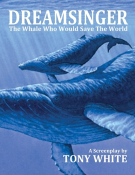 Paperback Dreamsinger: The Whale Who Would Save The World Book