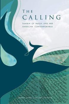 Paperback The Calling: Tahirih of Persia and her American Contemporaries Book