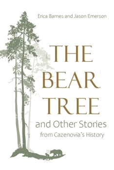 Paperback The Bear Tree and Other Stories from Cazenovia's History Book