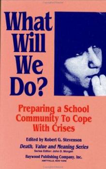 Hardcover What Will We Do?: Preparing a School Community to Cope with Crisis Book