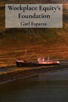 Paperback Workplace Equity's Foundation: Unearthing Forgotten Ships from Ocean's Cold Embrace Book