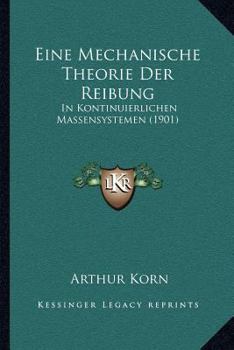 Paperback Eine Mechanische Theorie Der Reibung: In Kontinuierlichen Massensystemen (1901) [German] Book