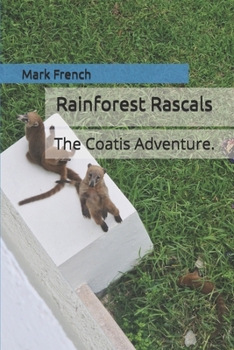 Paperback Rainforest Rascals: The Coatis Adventure. Book