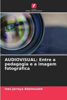 Paperback Audiovisual: Entre a pedagogia e a imagem fotográfica [Portuguese] Book