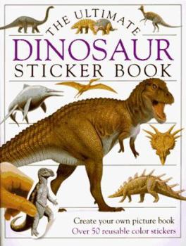 Paperback The Ultimate Dinosaur Sticker Book: Create Your Own Picture Book