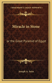 Hardcover Miracle in Stone: or the Great Pyramid of Egypt Book