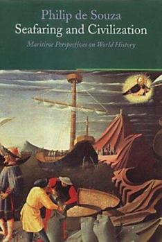 Hardcover Seafaring and Civilisation: Maritime Perspectives on World History Book