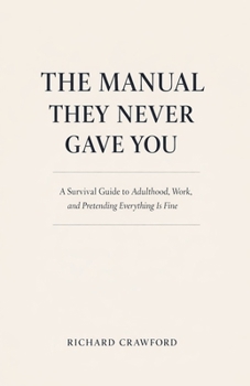 The Manual They Never Gave You