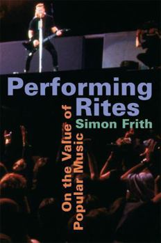 Performing Rites: On the Value of Popular Music