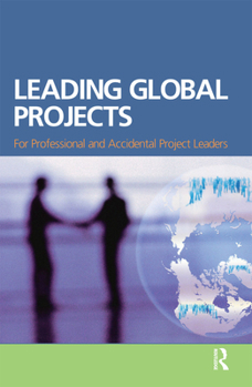 Hardcover Leading Global Projects: For Professional and Accidental Project Leaders Book