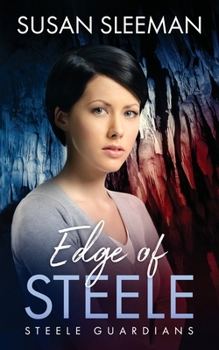 Edge of Steele : Steele Guardian Series - Book #6 of the Steele Guardians