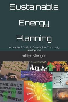 Paperback Sustainable Energy Planning: A practical Guide to Sustainable Community Development Book