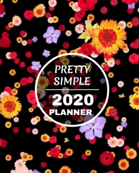 Pretty Simple 2020 Planner: Best Weekly and Monthly planner Jan 1, 2020 2021 to Dec 31, 2020 2021 | Include Weekly & Monthly Planner + Calendar and 100 plank pages to write.