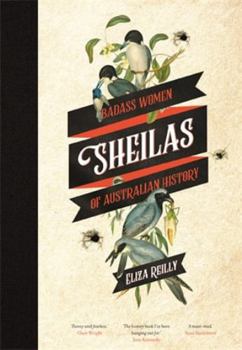 Hardcover Sheilas: Badass Women of Australian History Book