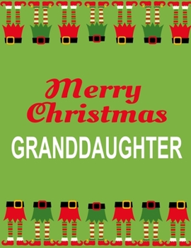 Paperback Merry Christmas Granddaughter: Inspirational Large Xmas Journal Sketch Book For Sketching, Doodling And Drawing, Workbook For Kids And Girls Book
