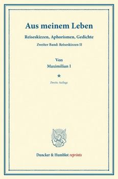 Paperback Aus Meinem Leben: Reiseskizzen, Aphorismen, Gedichte. Zweiter Band: Reiseskizzen II [German] Book