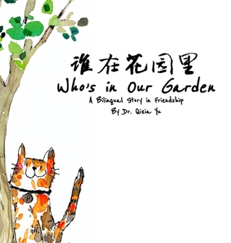 Hardcover Who's in Our Garden: An English and Chinese Bilingual Story about Friendship Book