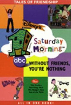 Paperback Without Friends, You're Nothing: Tales of Friendship Book