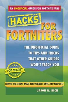Electronics Fortnite Battle Royale Hacks: The Unofficial Guide to Tips and Tricks That Other Guides Won't Teach You Book
