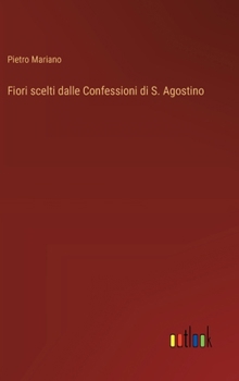 Hardcover Fiori scelti dalle Confessioni di S. Agostino [Italian] Book