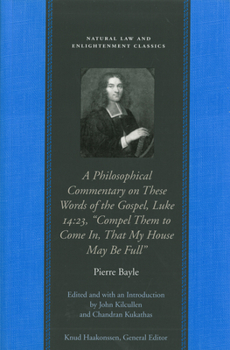 Hardcover A Philosophical Commentary on These Words of the Gospel, Luke 14:23, "Compel Them to Come In, That My House May Be Full" Book