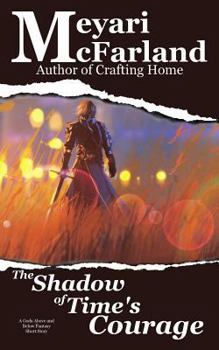 Paperback The Shadow of Time's Courage: A Gods Above and Below Fantasy Short Story Book
