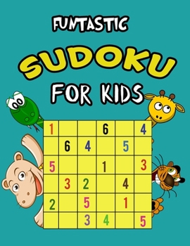 Paperback Funstastic! Sudoku for Kids: With More Than 100 Illustrations for Coloring Book