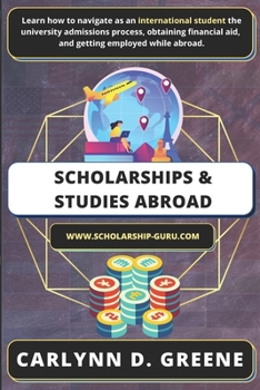 Scholarships and Studies Abroad: Financial Aid, Admissions, and Afterwards for International Students