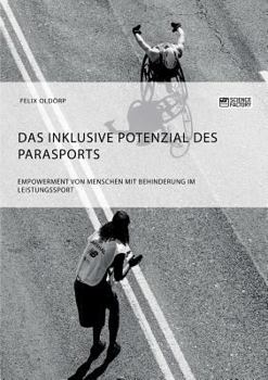 Paperback Das inklusive Potenzial des Parasports. Empowerment von Menschen mit Behinderung im Leistungssport [German] Book