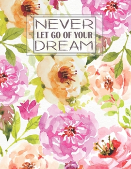 Never Let Go of Your Dream: Blank Music Sheet Standard Wire-bound Manuscript Music Notebook for Kids with Wide staff by total 120 pages for Large size 8.5X11 inches, Modern cute cover.