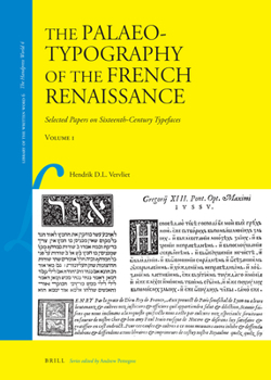 Hardcover The Palaeotypography of the French Renaissance (2 Vols.): Selected Papers on Sixteenth-Century Typefaces Book