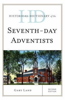 Hardcover Historical Dictionary of the Seventh-Day Adventists, Second Edition Book