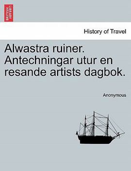 Paperback Alwastra Ruiner. Antechningar Utur En Resande Artists Dagbok. [Swedish] Book