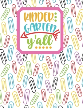 Paperback Kindergarten Y'all: Back to School Notebook-Drawing and Writing for Kindergartners Book