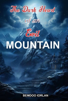 Paperback The Dark Heart of an Evil Mountain: A suspense and a Thriller Story [Large Print] Book