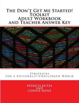 Paperback The Don't Get Me Started! Toolkit Adult Workbook and Teacher Answer Key: Strategies for a Culturally-Challenged World Book