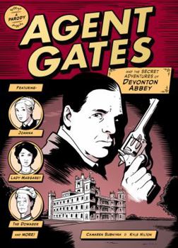 Paperback Agent Gates and the Secret Adventures of Devonton Abbey (a Downton Abbey Parody) Book