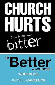 Paperback Church Hurts Can Make You Bitter or Better: You Choose! Book