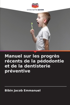 Paperback Manuel sur les progrès récents de la pédodontie et de la dentisterie préventive [French] Book