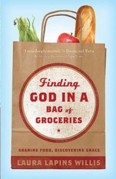 Paperback Finding God in a Bag of Groceries: Sharing Food, Discovering Grace Book