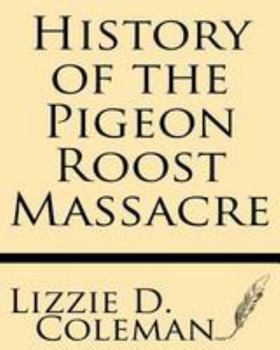 Paperback History of the Pigeon Roost Massacre Book