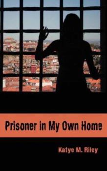 Paperback Prisoner in My Own Home Book