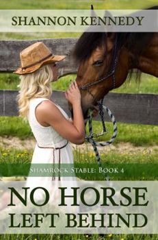 No Horse Left Behind - Book #5 of the Shamrock Stables