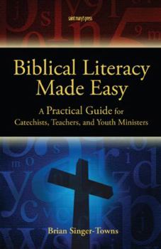 Mass Market Paperback Biblical Literacy Made Easy: A Practical Guide for Catechists, Teachers, and Youth Ministers Book