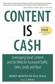 Paperback Content is Cash: Leveraging Great Content and the Web for Increased Traffic, Sales, Leads and Buzz (Que BizTech) Book