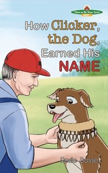 Hardcover How Clicker, the Dog, Earned his Name Book