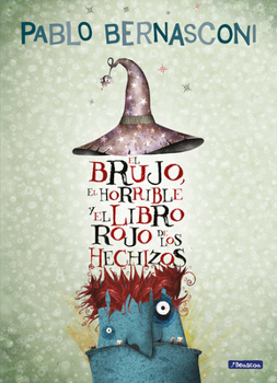 Paperback El Brujo, El Horrible Y El Libro Rojo de Los Hechizos / The Wizard, the Ugly, and the Book of Shame [Spanish] Book