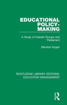 Hardcover Educational Policy-Making: A Study of Interest Groups and Parliament Book
