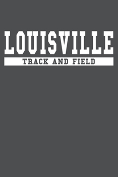 Paperback Louisville Track And Field: American Campus Sport Lined Journal Notebook Book