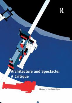 Paperback Architecture and Spectacle: A Critique Book